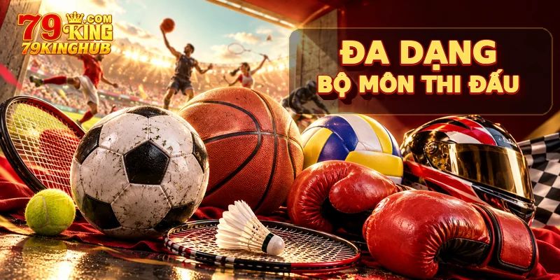 Đa dạng lựa chọn với nhiều bộ môn