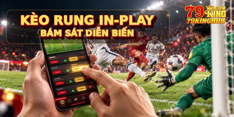 Bắt kèo rung (In-play)